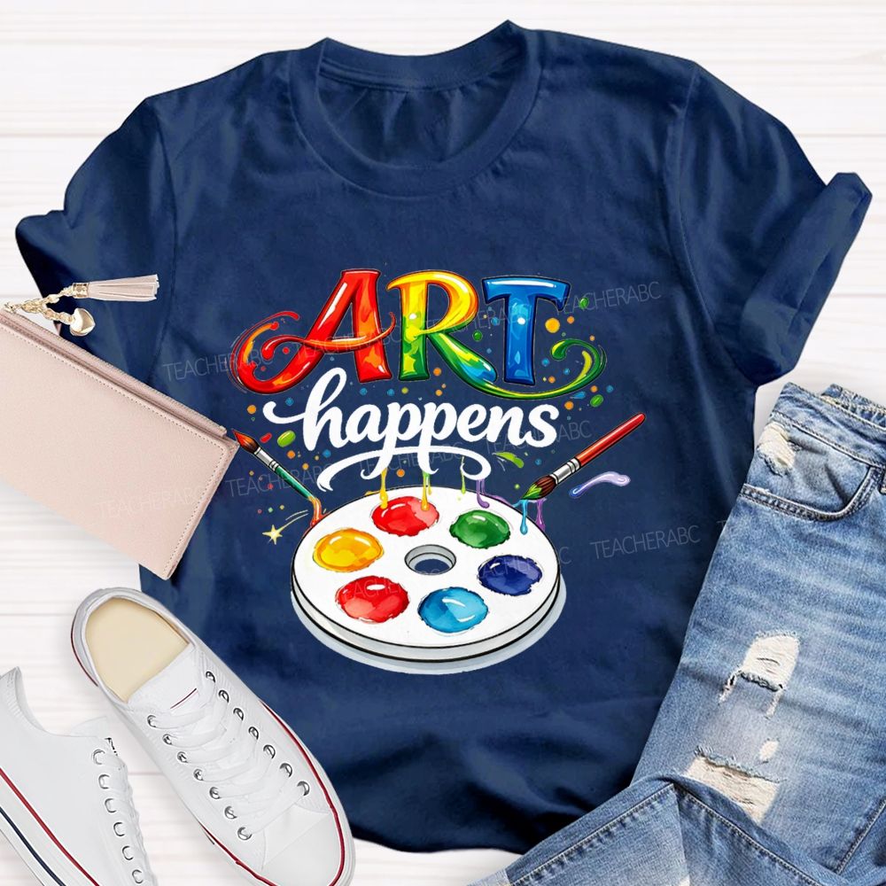 Art Happens Art Teacher T-Shirt