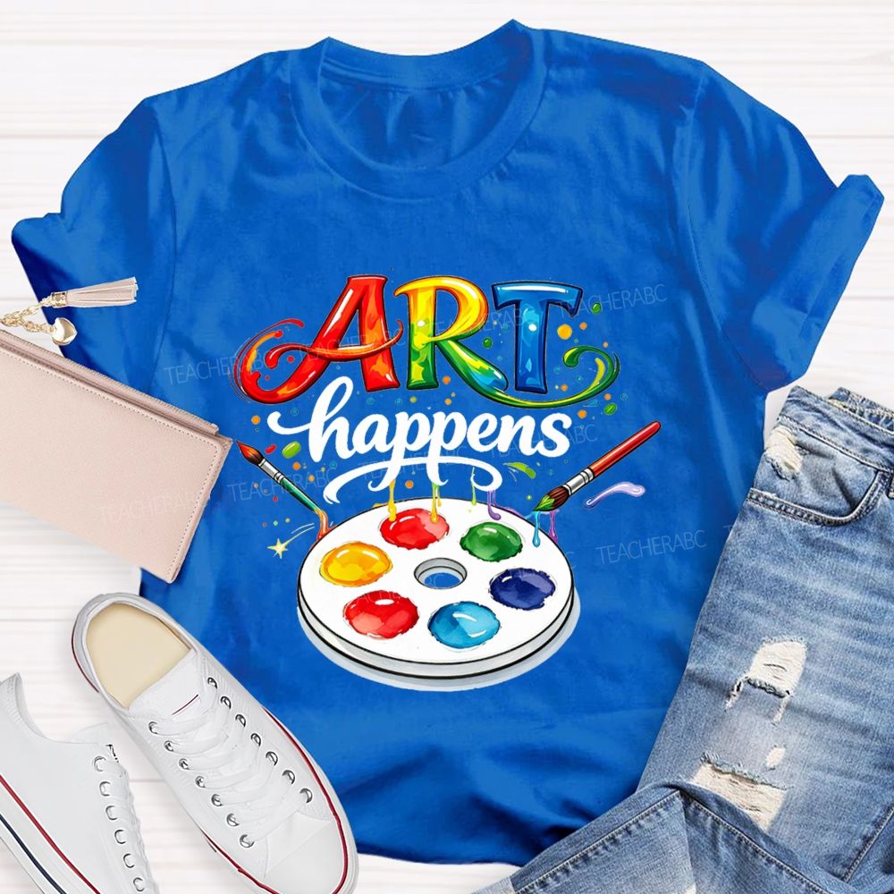 Art Happens Art Teacher T-Shirt
