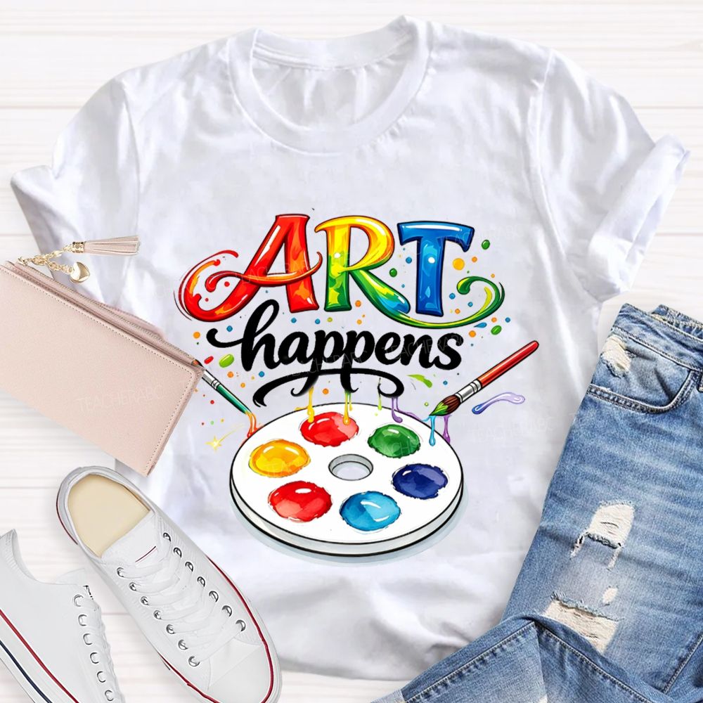 Art Happens Art Teacher T-Shirt