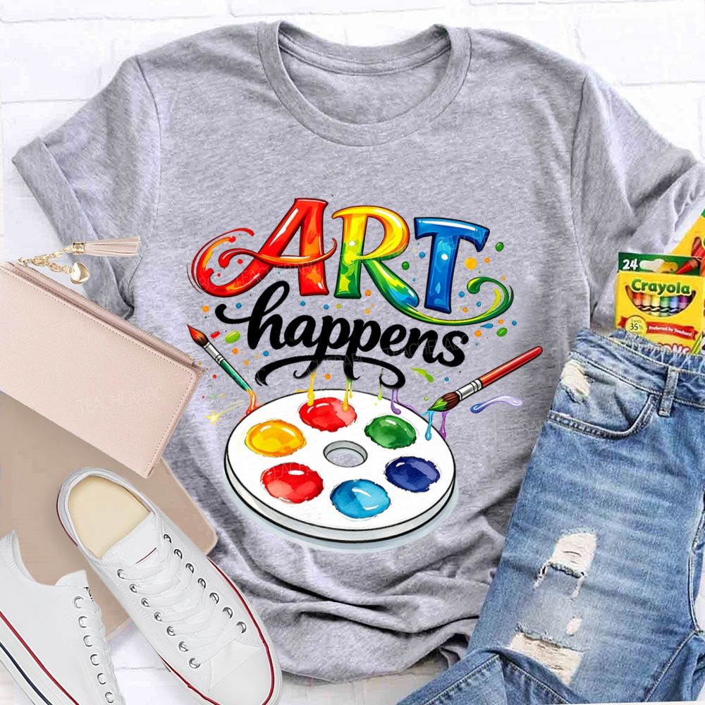 Art Happens Art Teacher T-Shirt