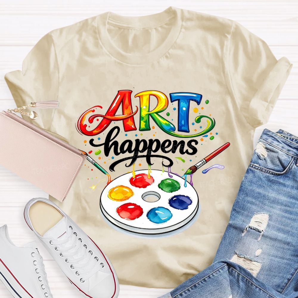 Art Happens Art Teacher T-Shirt