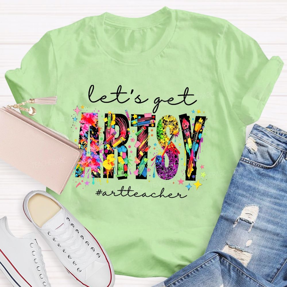Let's Get Artsy Art Teacher T-Shirt