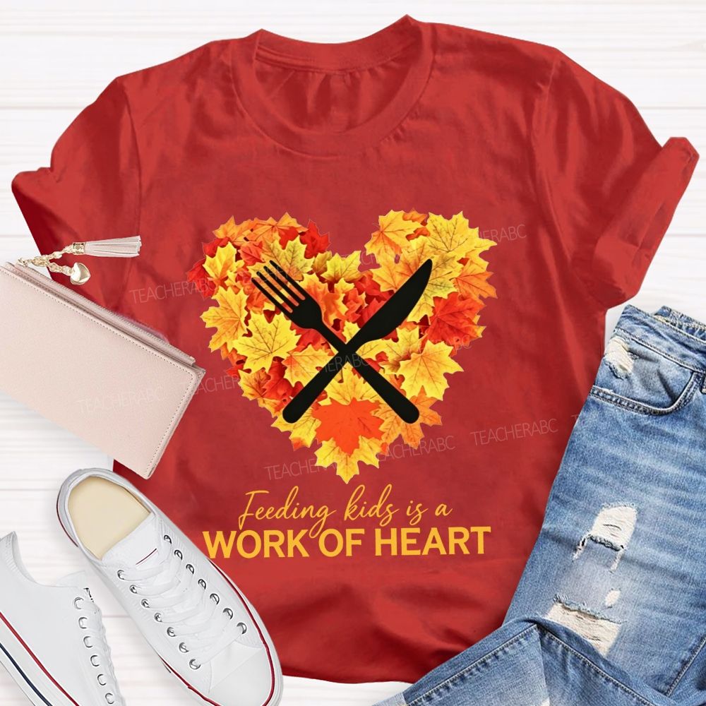 Feeding Kids Is A Work Of Heart Fall Maple Leaf Heart Lunch Lady T-shirt