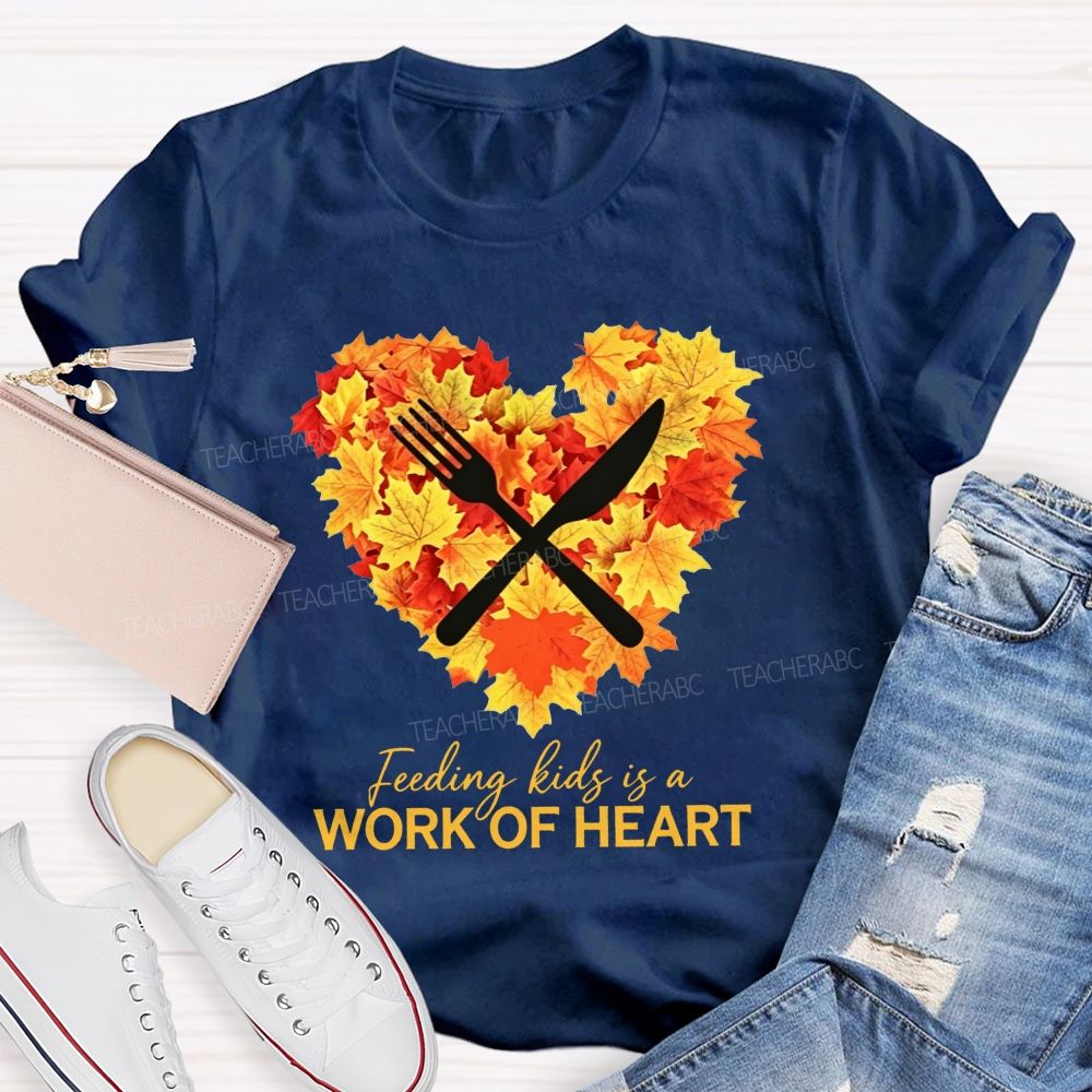 Feeding Kids Is A Work Of Heart Fall Maple Leaf Heart Lunch Lady T-shirt
