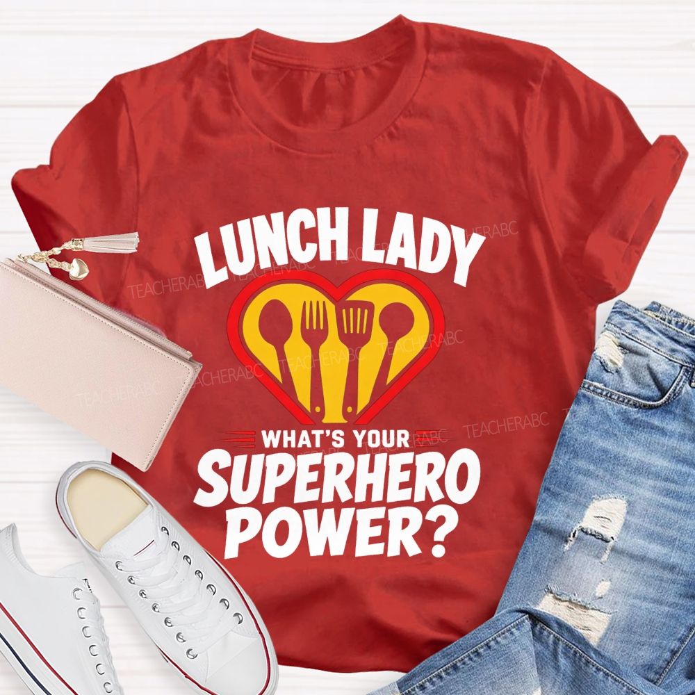Lunch Lady What'S Your Superhero Power Heart Kitchen Utensils T-shirt