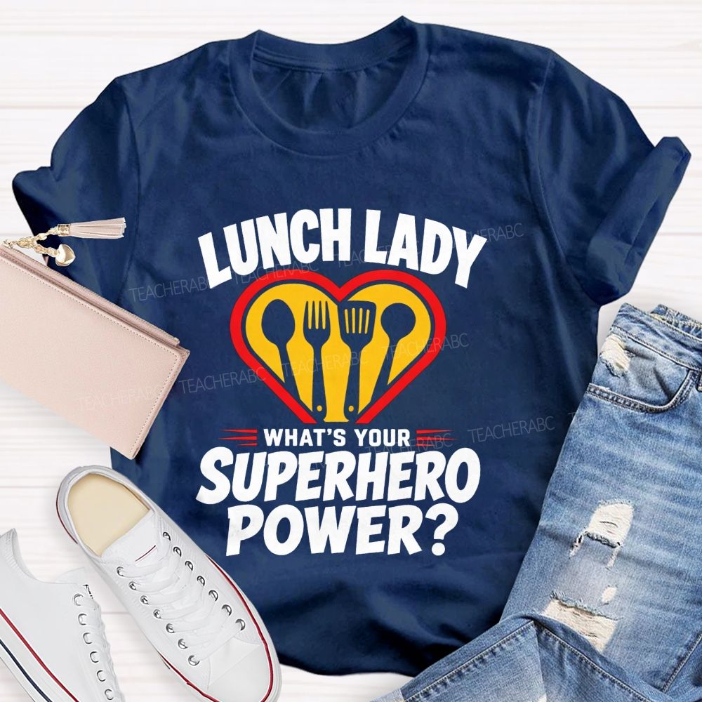 Lunch Lady What'S Your Superhero Power Heart Kitchen Utensils T-shirt