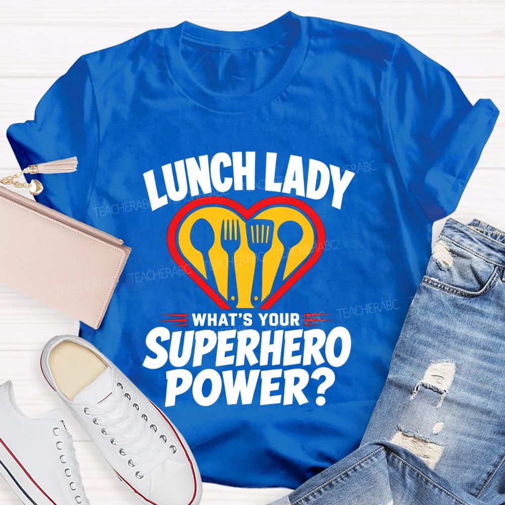 Lunch Lady What'S Your Superhero Power Heart Kitchen Utensils T-shirt