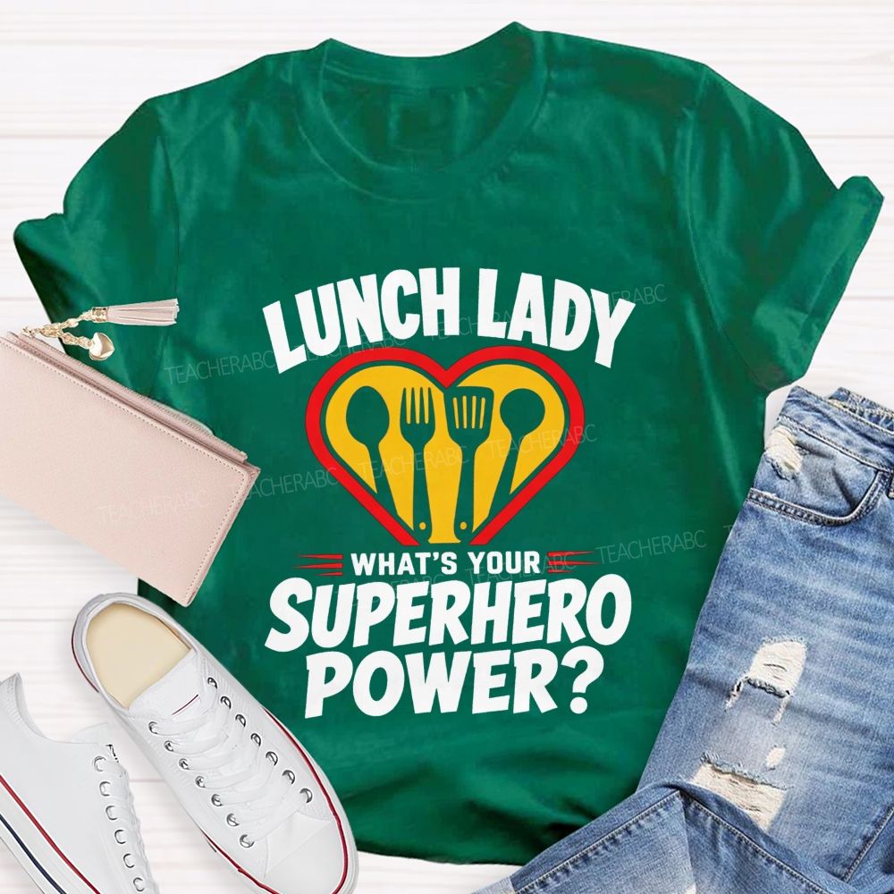 Lunch Lady What'S Your Superhero Power Heart Kitchen Utensils T-shirt