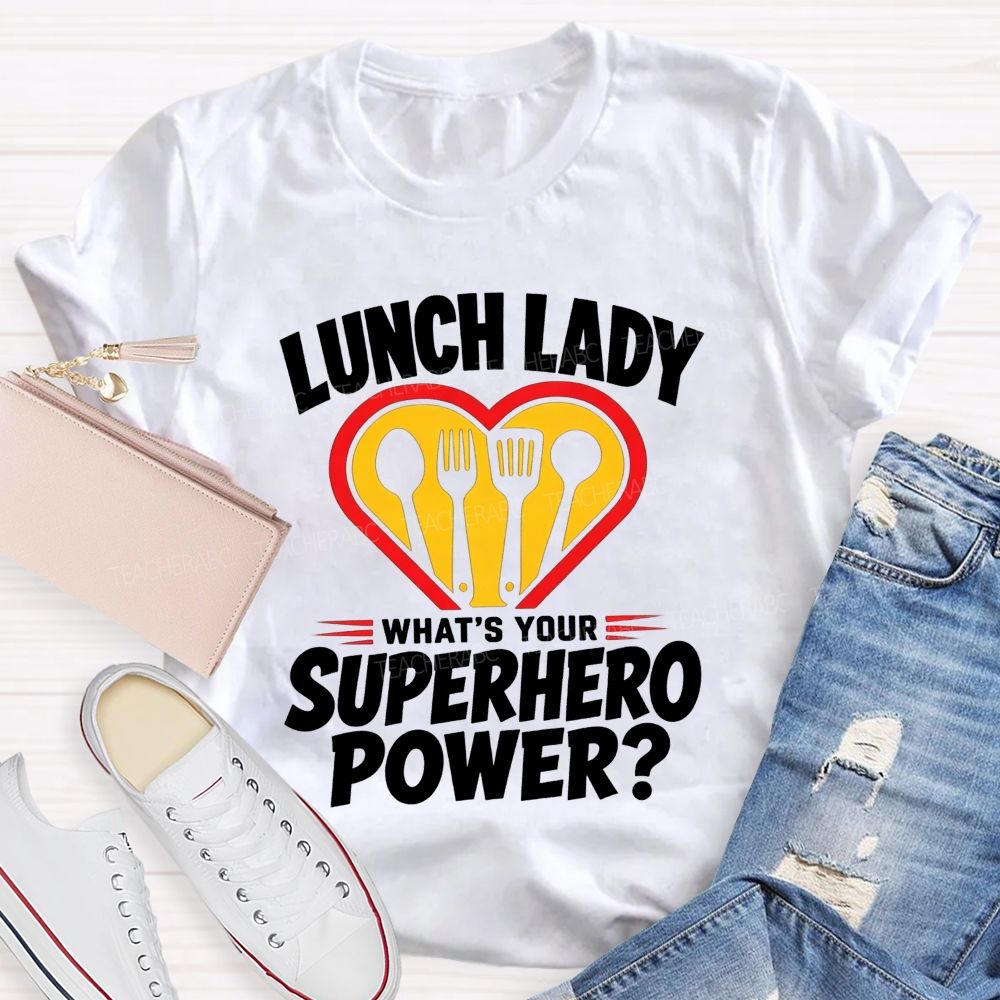 Lunch Lady What'S Your Superhero Power Heart Kitchen Utensils T-shirt