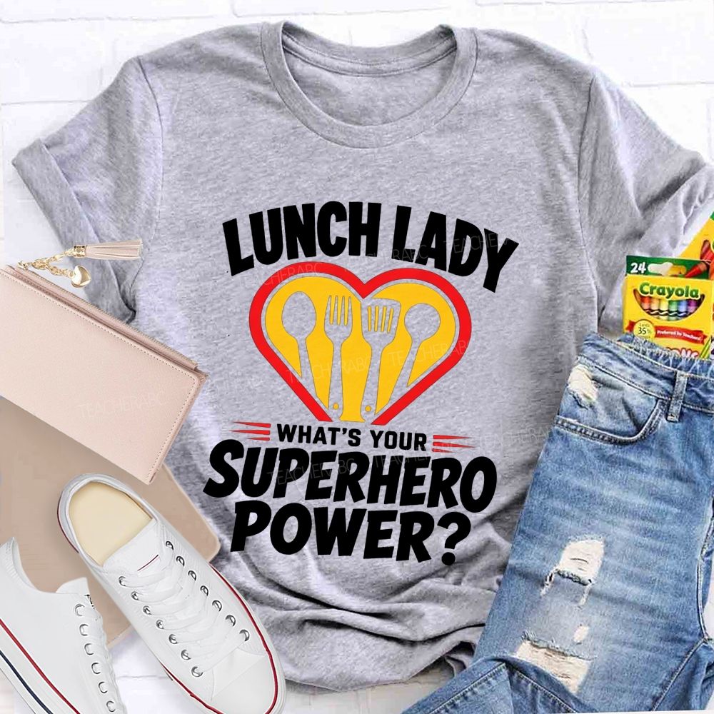 Lunch Lady What'S Your Superhero Power Heart Kitchen Utensils T-shirt