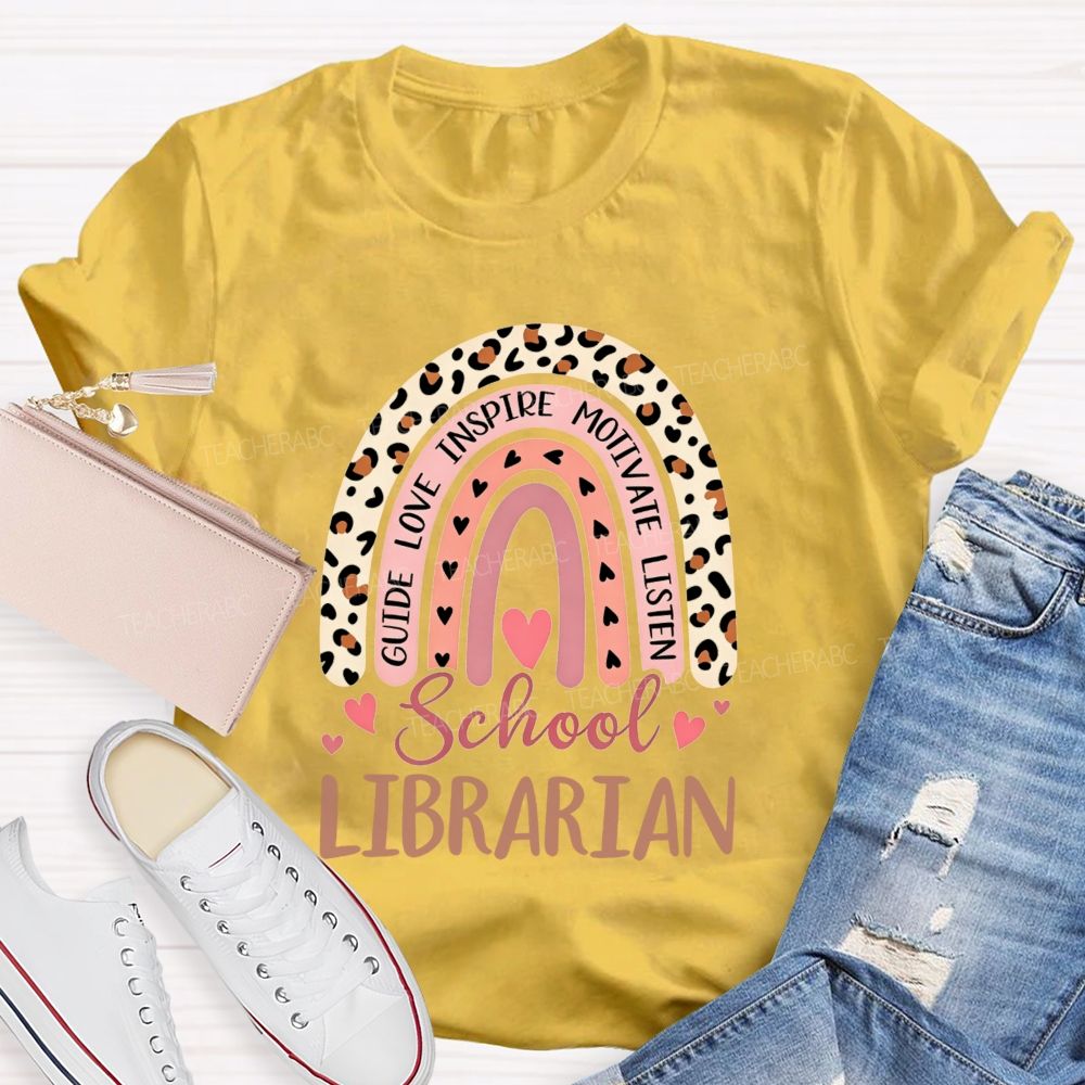 School Librarian Leopard Rainbow Guide Love Inspire Motivate Listen T-shirt