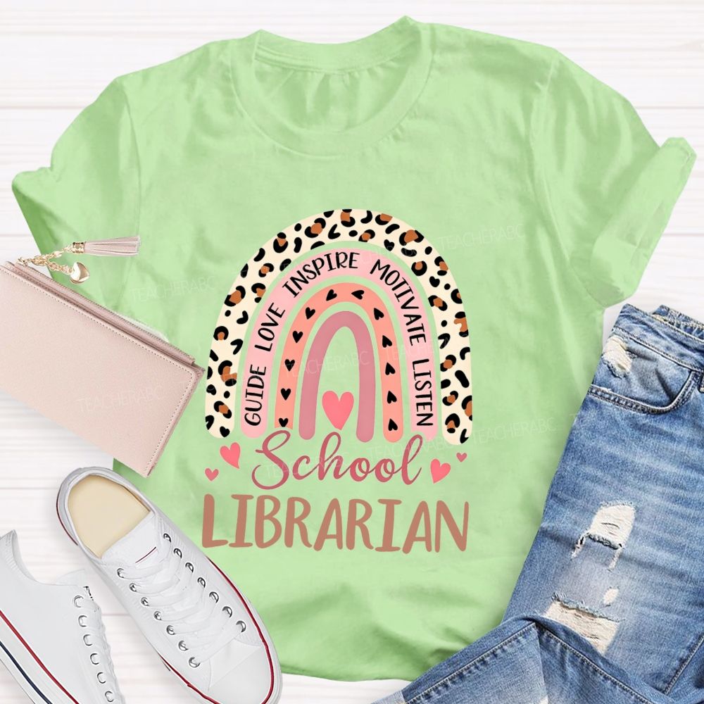 School Librarian Leopard Rainbow Guide Love Inspire Motivate Listen T-shirt