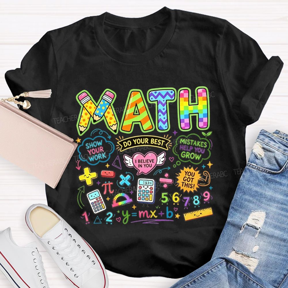 Math Teacher Colorful Doodle Show Your Work Do Your Best T-shirt