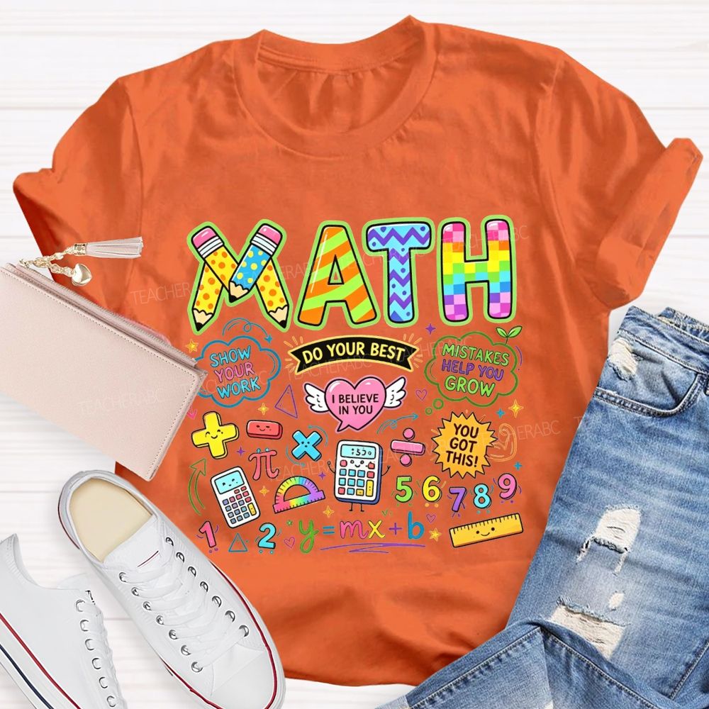 Math Teacher Colorful Doodle Show Your Work Do Your Best T-shirt