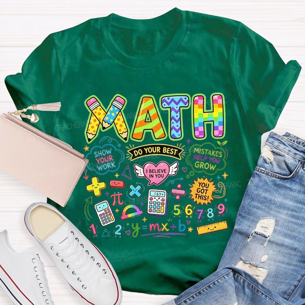 Math Teacher Colorful Doodle Show Your Work Do Your Best T-shirt