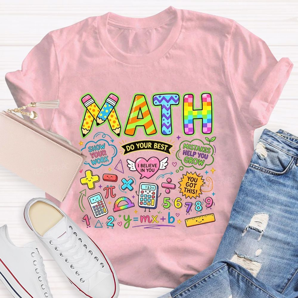 Math Teacher Colorful Doodle Show Your Work Do Your Best T-shirt