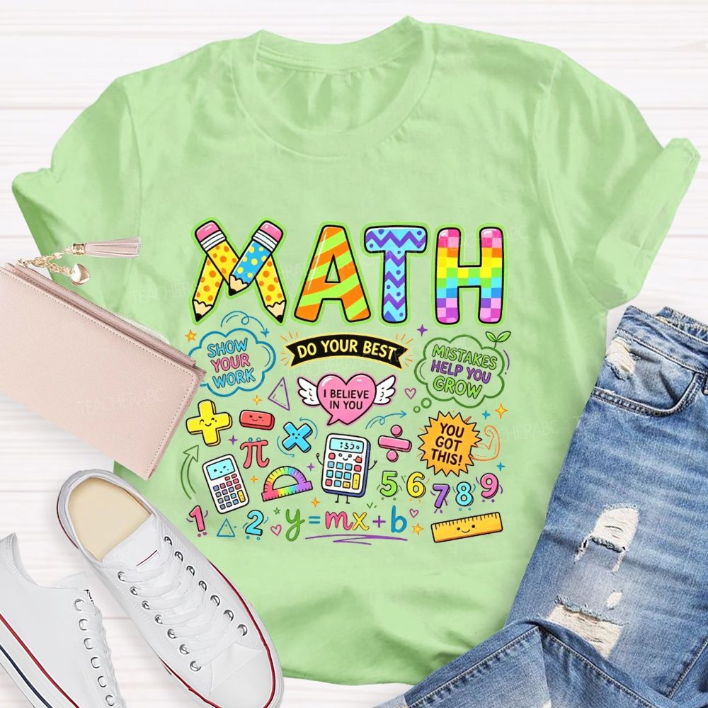 Math Teacher Colorful Doodle Show Your Work Do Your Best T-shirt