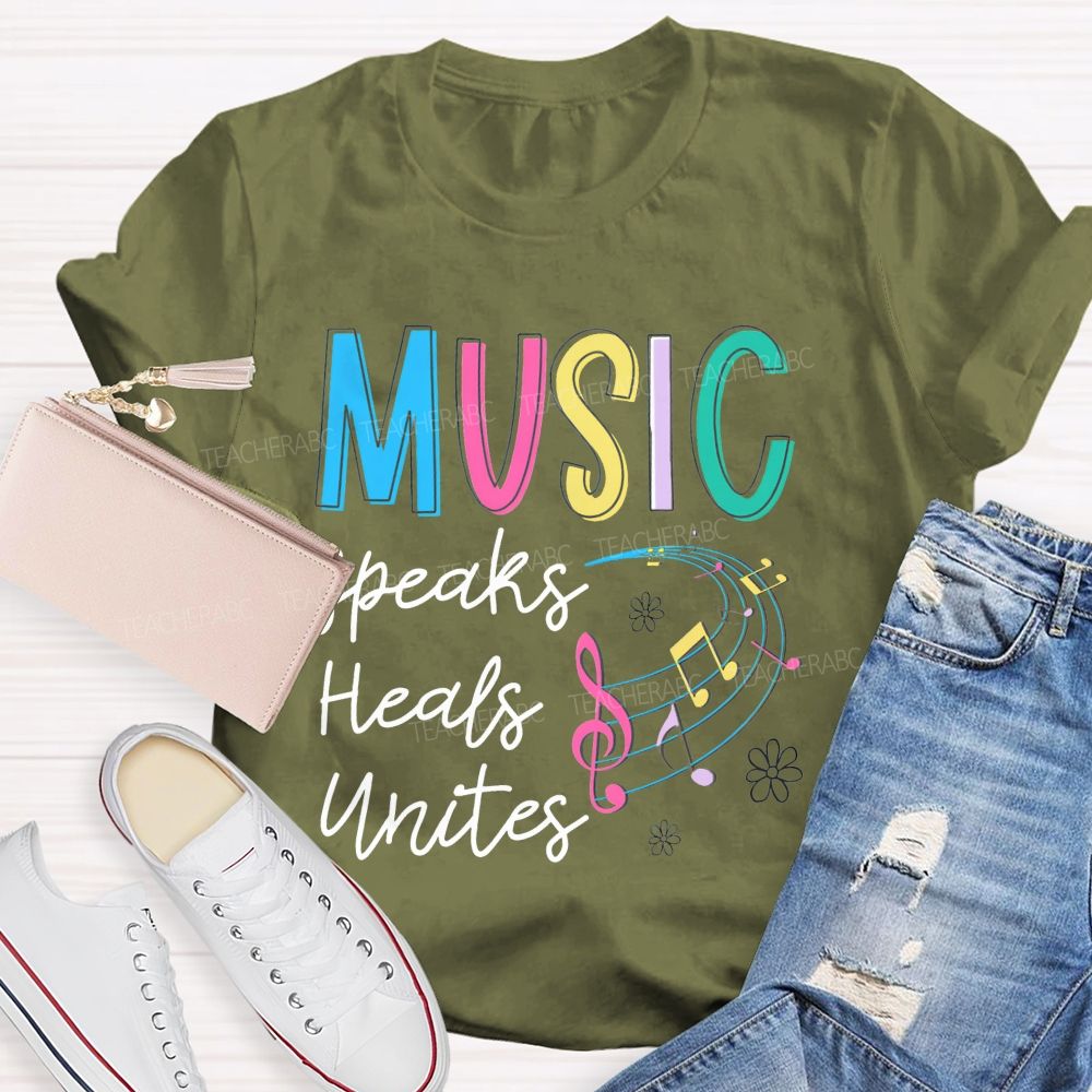Music Speaks Heals Unites Teacher T-shirt