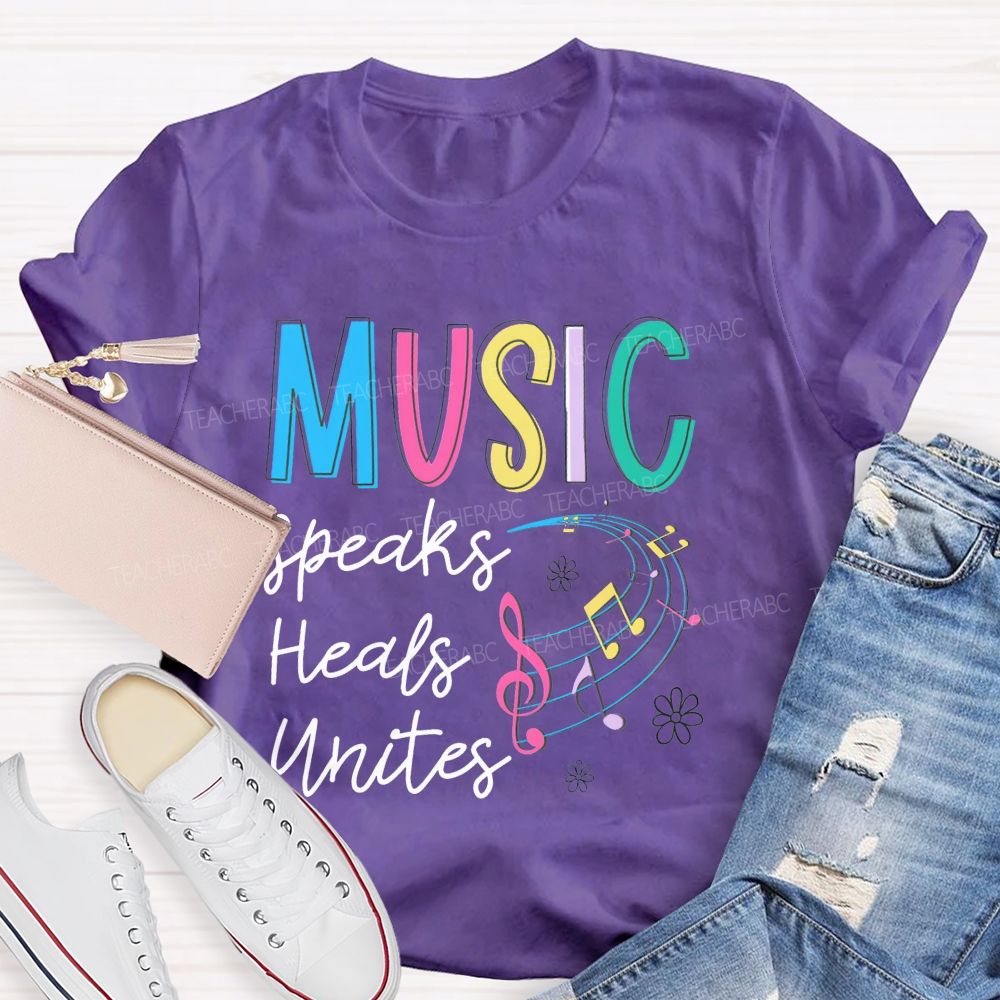 Music Speaks Heals Unites Teacher T-shirt
