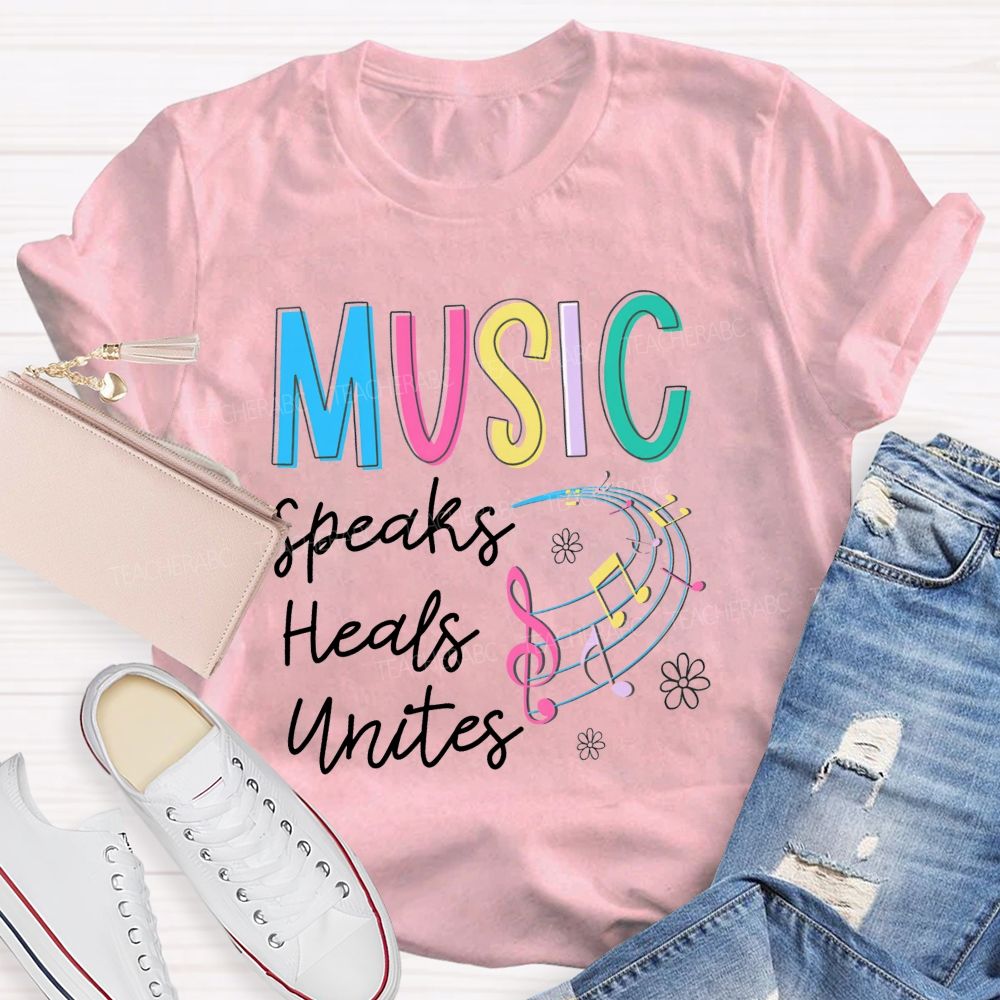 Music Speaks Heals Unites Teacher T-shirt