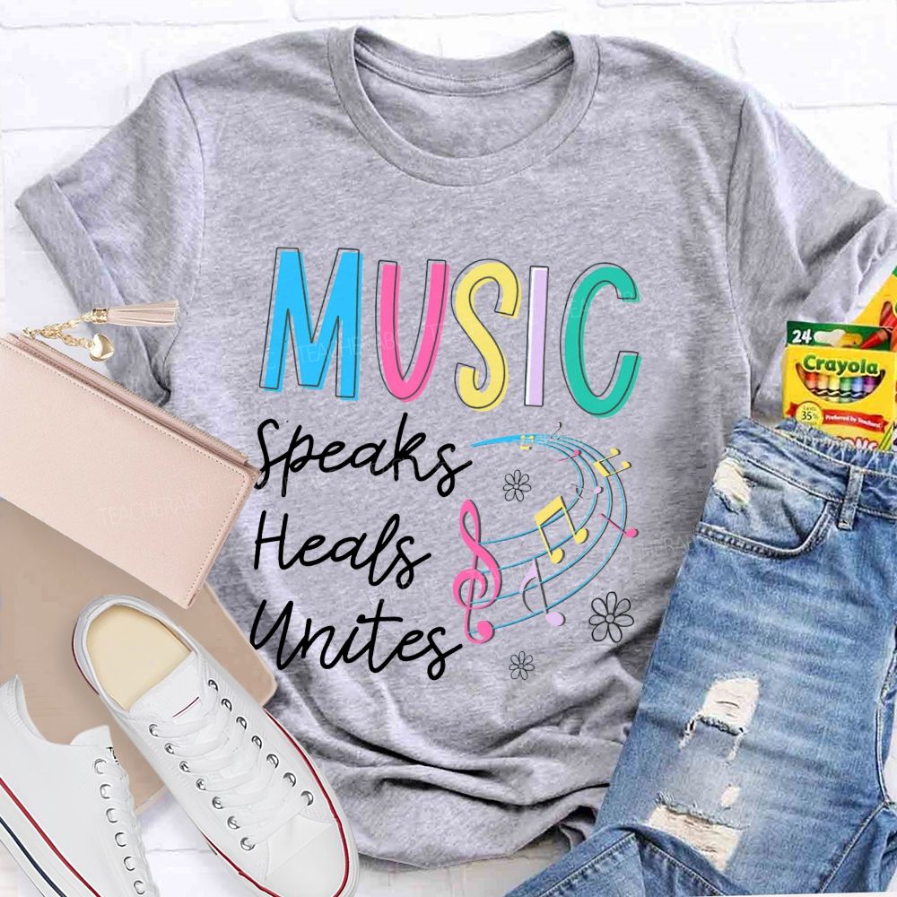 Music Speaks Heals Unites Teacher T-shirt