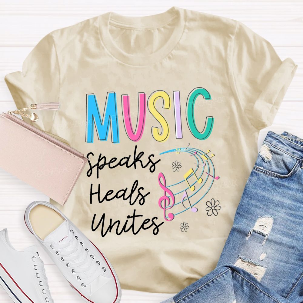Music Speaks Heals Unites Teacher T-shirt