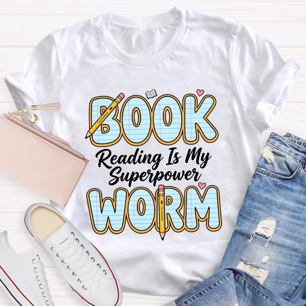Bookworm Reading Is My Superpower Teacher T-shirt