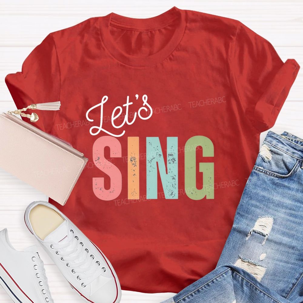 Let's Sing Music Teacher T-shirt