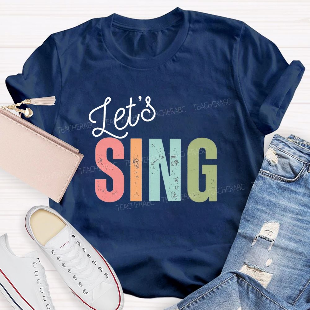Let's Sing Music Teacher T-shirt