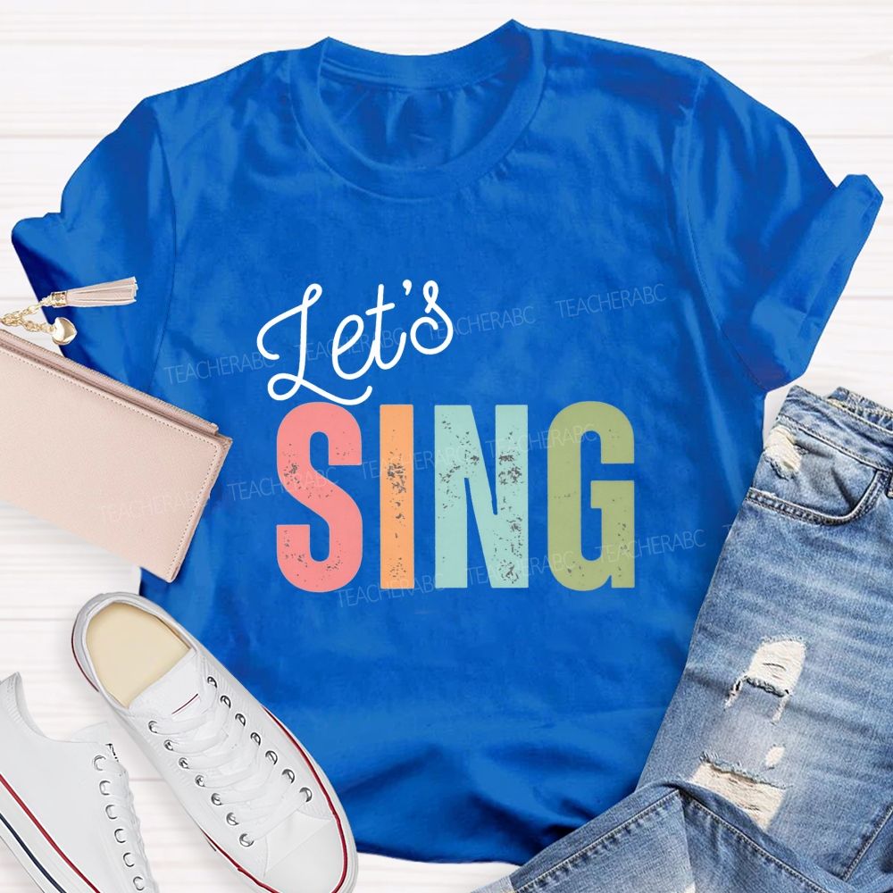 Let's Sing Music Teacher T-shirt