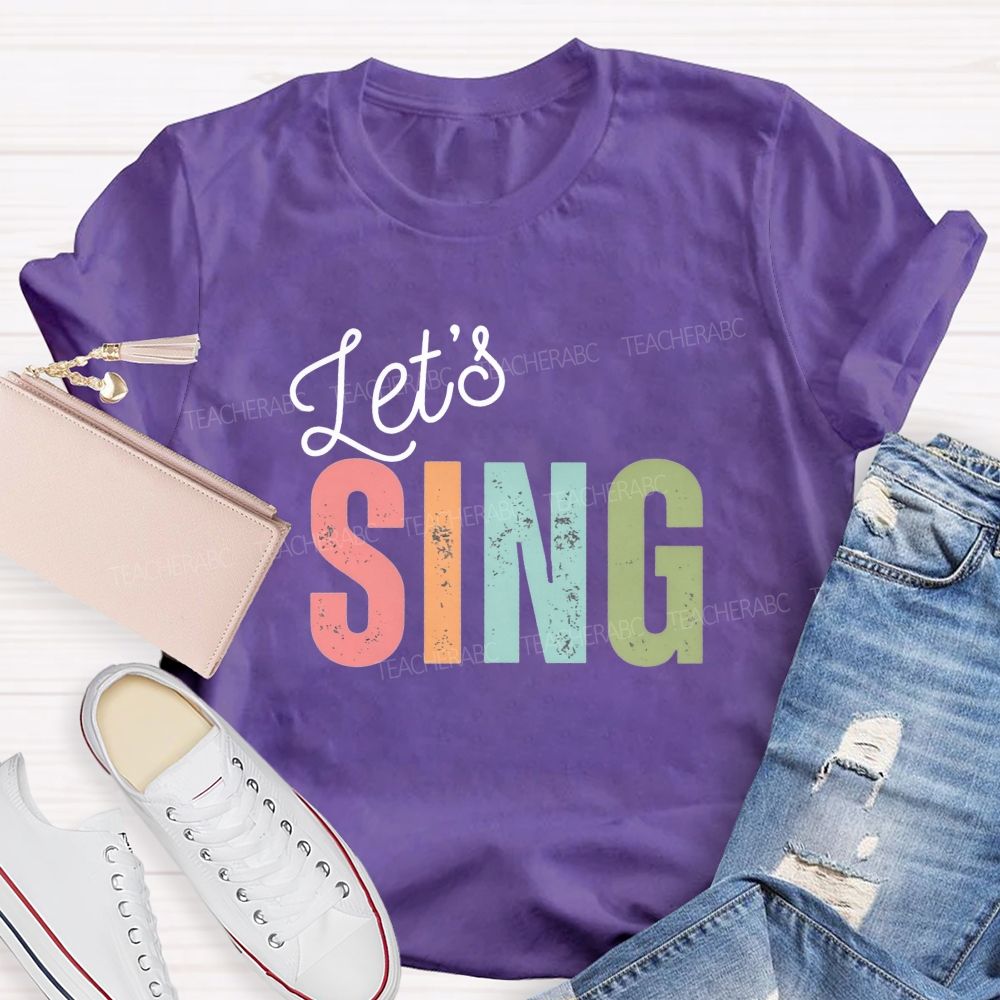 Let's Sing Music Teacher T-shirt