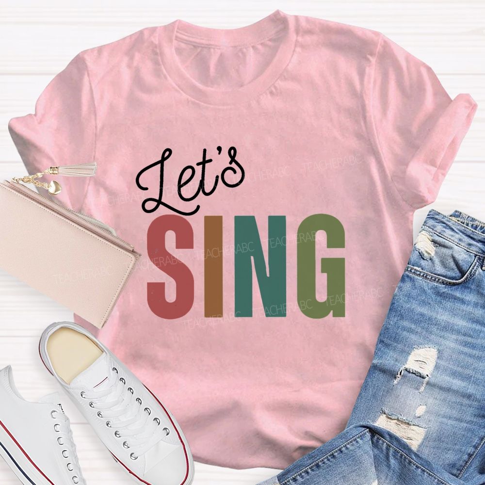 Let's Sing Music Teacher T-shirt