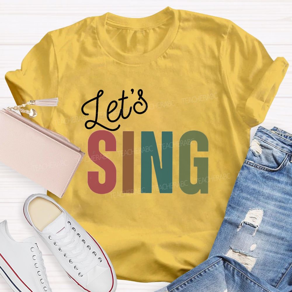 Let's Sing Music Teacher T-shirt