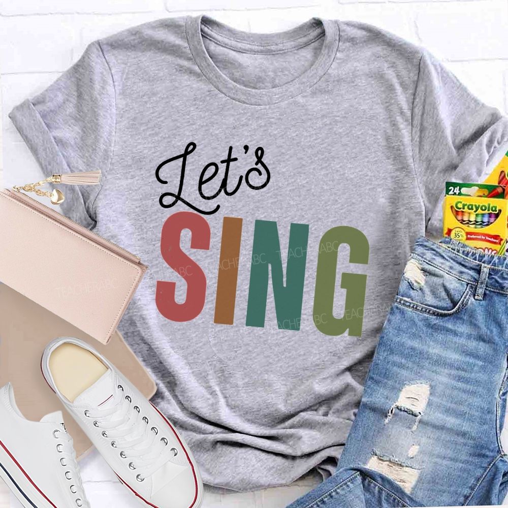 Let's Sing Music Teacher T-shirt