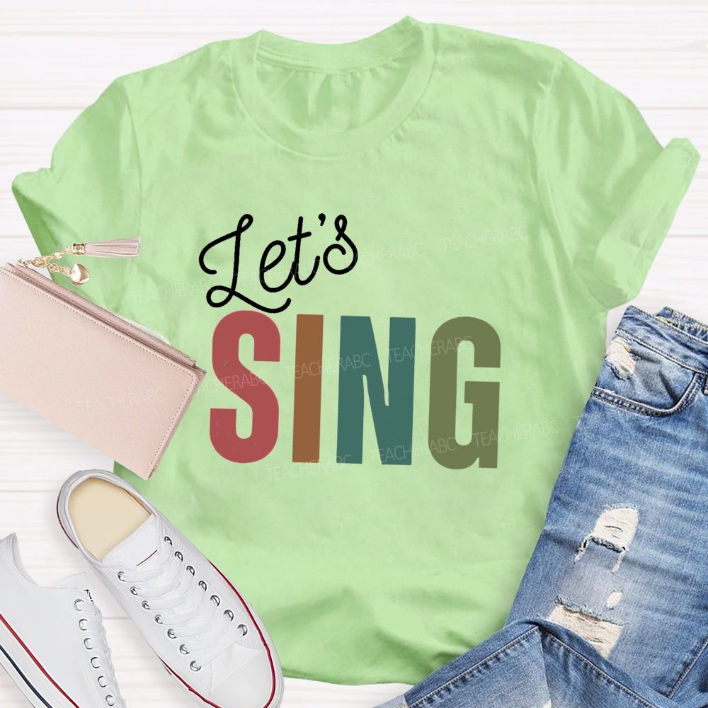 Let's Sing Music Teacher T-shirt