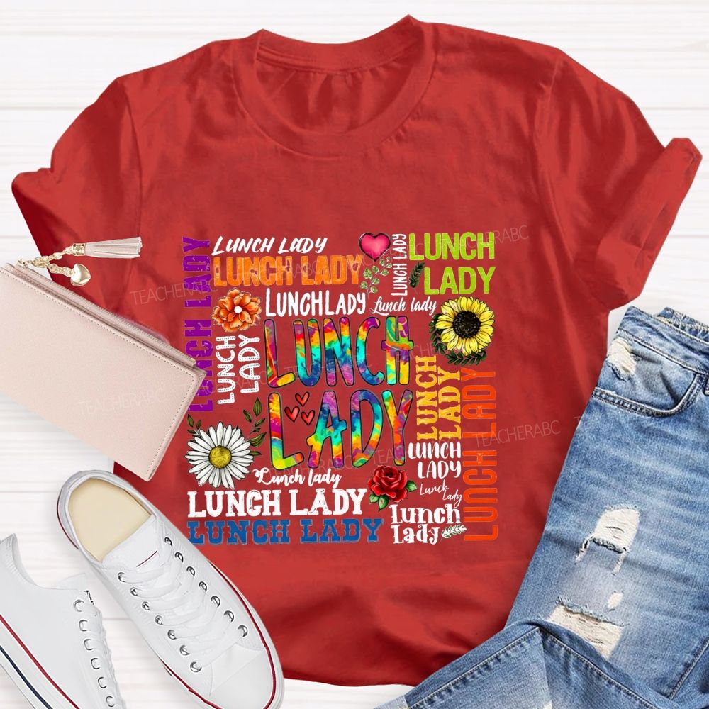 Lunch Lady In Multiple Colors And Fonts Teacher T-shirt