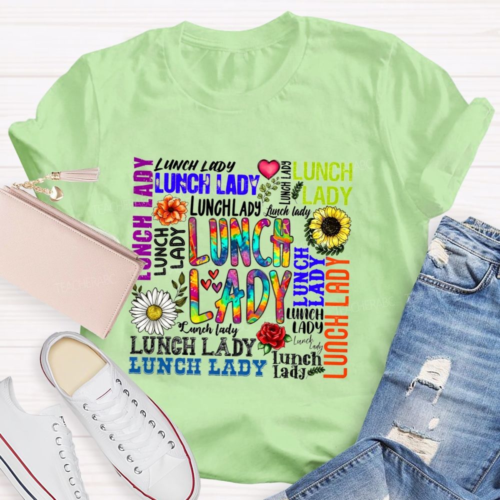 Lunch Lady In Multiple Colors And Fonts Teacher T-shirt
