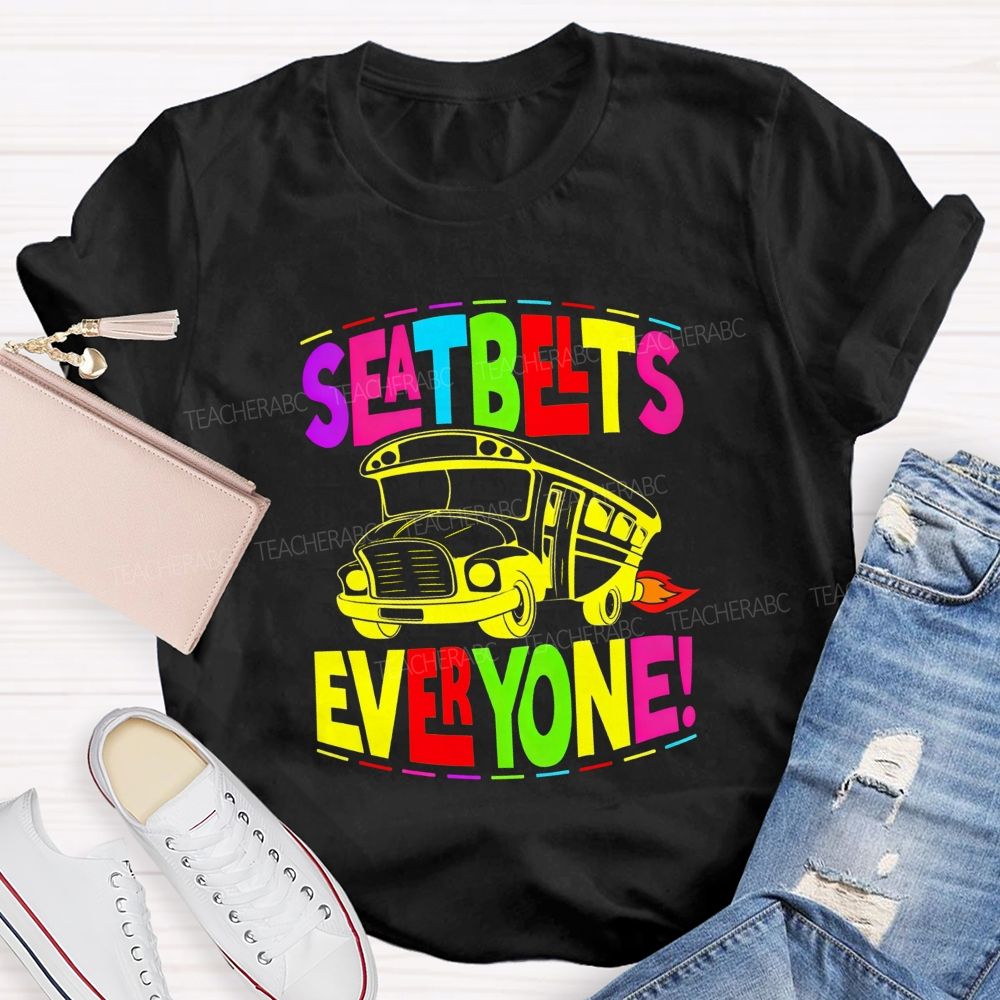 Seatbelts Everyone School Bus Driver T-shirt