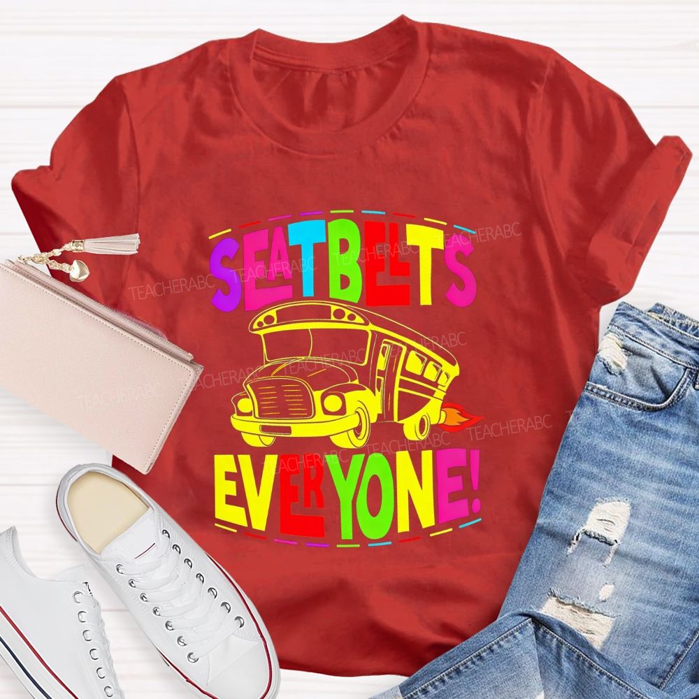 Seatbelts Everyone School Bus Driver T-shirt