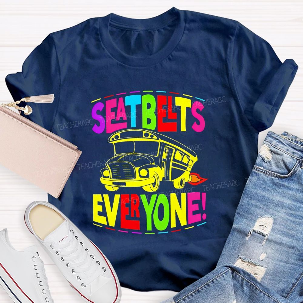 Seatbelts Everyone School Bus Driver T-shirt