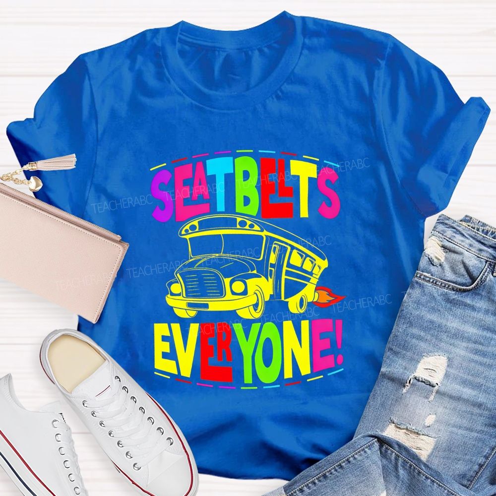 Seatbelts Everyone School Bus Driver T-shirt