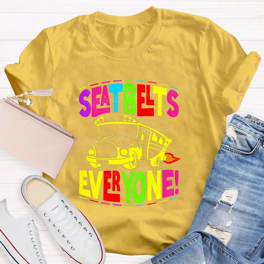 Seatbelts Everyone School Bus Driver T-shirt