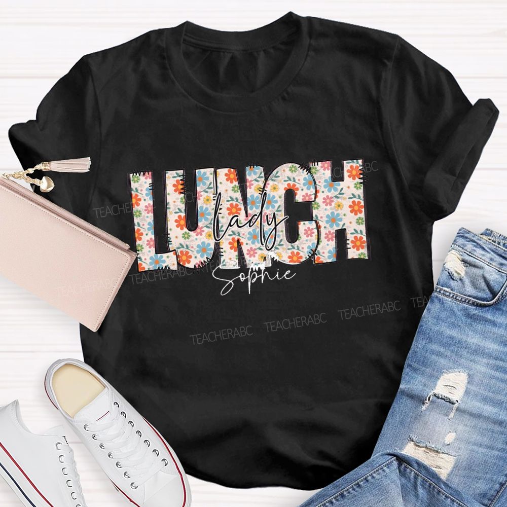 Personalized Name Floral Lunch Lady Teacher T-Shirt