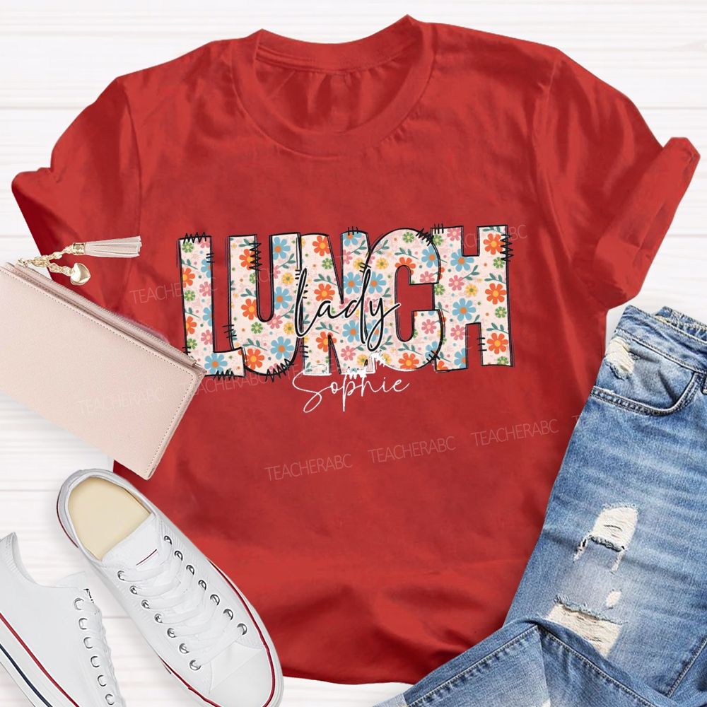 Personalized Name Floral Lunch Lady Teacher T-Shirt