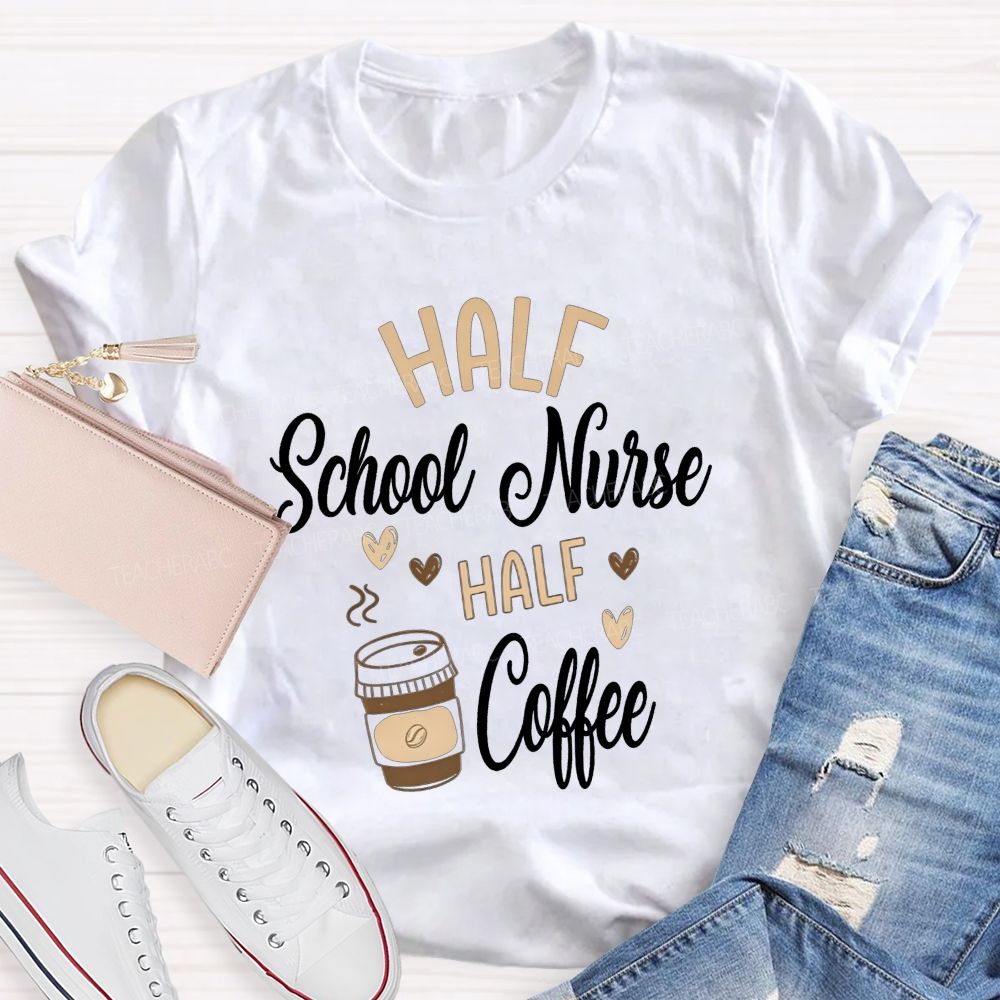 Half School Nurse Half Coffee Sublimation T-shirt