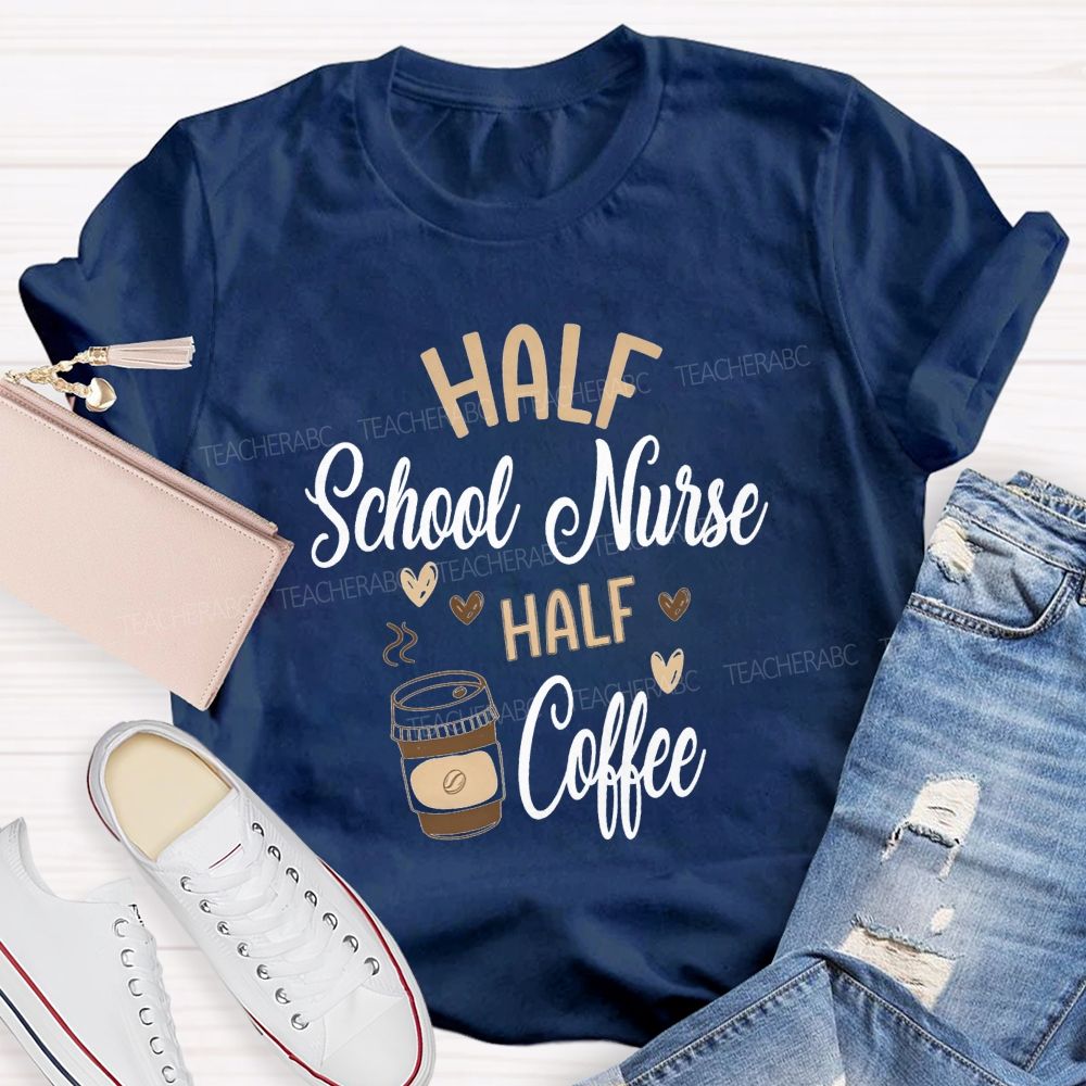 Half School Nurse Half Coffee Sublimation T-shirt