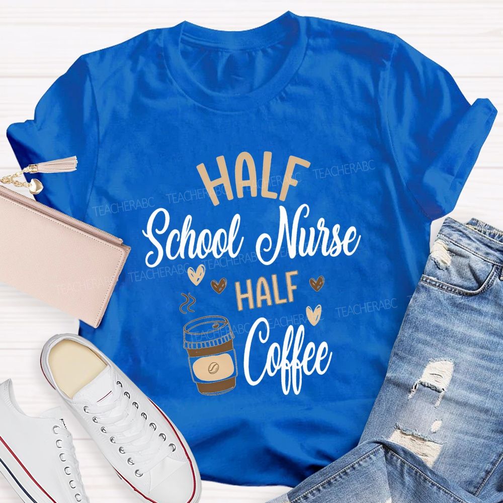 Half School Nurse Half Coffee Sublimation T-shirt