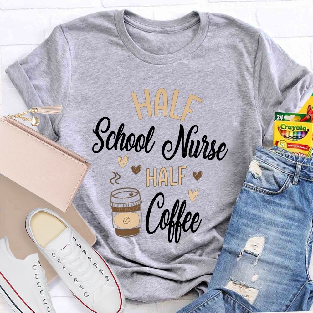 Half School Nurse Half Coffee Sublimation T-shirt