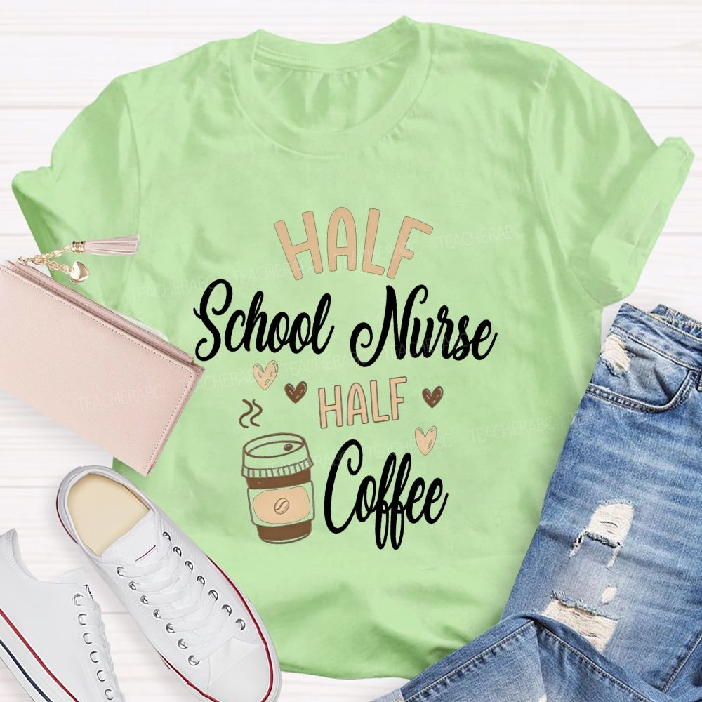 Half School Nurse Half Coffee Sublimation T-shirt