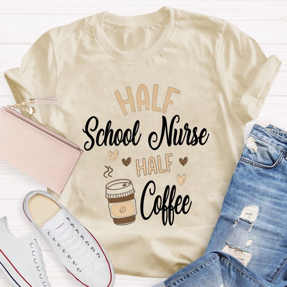 Half School Nurse Half Coffee Sublimation T-shirt